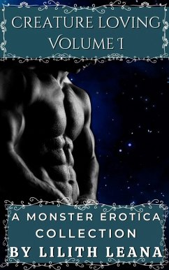 Cover Creature Loving Volume 1: A Monster Erotica Collection (eBook, ePUB)