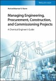 Managing Engineering, Procurement, Construction, and Commissioning Projects (eBook, ePUB)