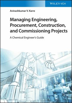 Managing Engineering, Procurement, Construction, and Commissioning Projects (eBook, ePUB) - Karre, Avinashkumar V.