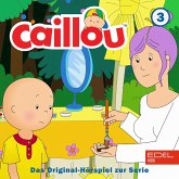 Folge 3: Caillou backt einen Kuchen und weitere Geschichten (Das Original-Hörspiel zur Serie) (MP3-Download)
