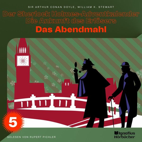 Das Abendmahl (Der Sherlock Holmes-Adventkalender - Die Ankunft des Erlösers, Folge 5) (MP3-Download) Das Abendmahl (Der Sherlock Holmes-Adventkalender - Die Ankunft des Erlösers, Folge 5) (MP3-Download)
