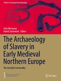 The Archaeology of Slavery in Early Medieval Northern Europe