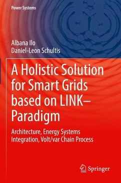 A Holistic Solution for Smart Grids based on LINK¿ Paradigm - Ilo, Albana;Schultis, Daniel-Leon