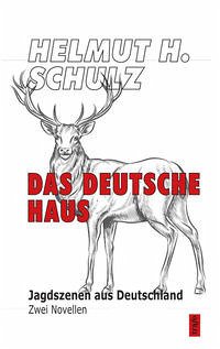 Das Deutsche Haus. Jagdszenen aus Deutschland
