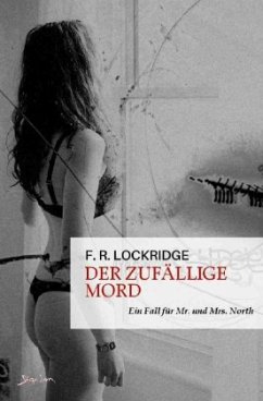 DER ZUFÄLLIGE MORD - EIN FALL FÜR MR. UND MRS. NORTH - Lockridge, F. R.