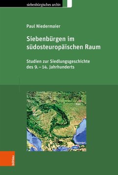 Siebenbürgen im südosteuropäischen Raum - Niedermaier, Paul