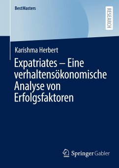 Expatriates ¿ Eine verhaltensökonomische Analyse von Erfolgsfaktoren - Herbert, Karishma