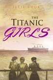The Titanic Girls (eBook, ePUB) The Titanic Girls (eBook, ePUB)