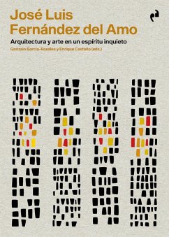 Cover JOSE LUIS FERNANDEZ DEL AMO ARQUITECTURA Y ARTE EN UN ESPIRITU INQUIETO