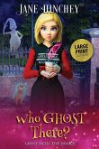 Who Ghost There - Large Print Edition