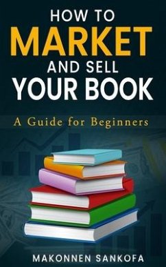 How to Market and Sell Your Book - Sankofa, Makonnen