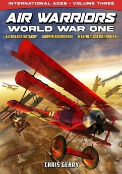Air Warriors: World War One - International Aces - Volume 3 - Geary, Chris
