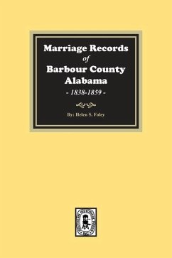 Marriage Records of Barbour County, Alabama, 1838-1859 - Foley, Helen S