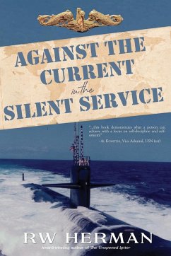 Against the Current in the Silent Service - Herman, Richard W