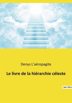 Le livre de la hiérarchie céleste - L'Aéropagite, Denys