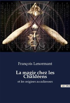 La magie chez les Chaldéens - Lenormant, François