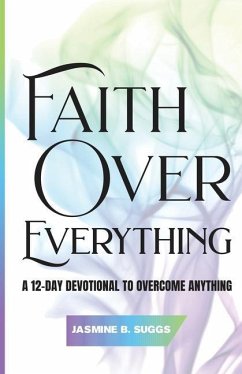 Faith over Everything - Suggs, Jasmine B