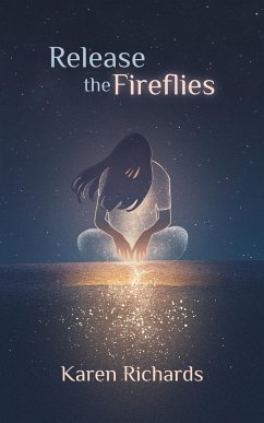 Release the Fireflies - Richards, Karen L
