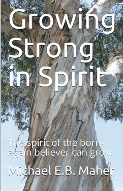 Growing Strong in Spirit - Maher, Michael E. B.
