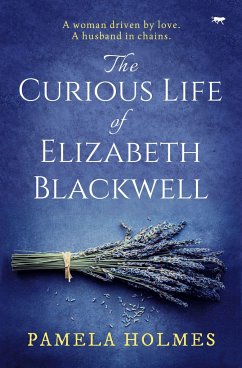 The Curious Life of Elizabeth Blackwell - Holmes, Pamela