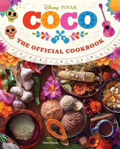 Coco: The Official Cookbook - Insight Editions; Garcia, Gino
