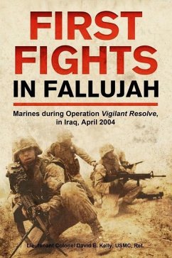 First Fights in Fallujah - Kelly, David E