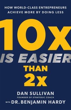 10x Is Easier Than 2x - Sullivan, Dan; Hardy, Dr. Benjamin