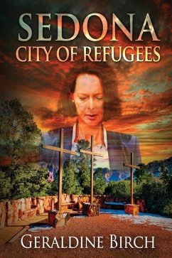 Sedona: City of Refugees - Birch, Geraldine