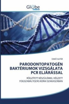 Cover PARODONTOPATOGÉN BAKTÉRIUMOK VIZSGÁLATA PCR ELJÁRÁSSAL