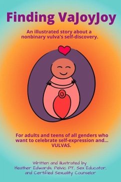Finding VaJoyJoy: An illustrated story about a nonbinary vulva's self-discovery - Edwards Pt, Csc Heather