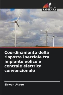 Coordinamento della risposta inerziale tra impianto eolico e centrale elettrica convenzionale - Ataee, Sirwan