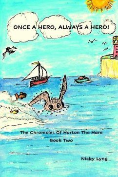 Once A Hero, Always A Hero: The Chronicles of Horton The Hare Book 2 - Lyng, Nicky
