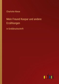 Mein Freund Kaspar und andere Erzählungen - Niese, Charlotte