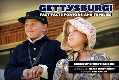 Gettysburg!: Fast Facts for Kids and Families - Christianson, Gregory