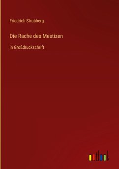Die Rache des Mestizen - Strubberg, Friedrich
