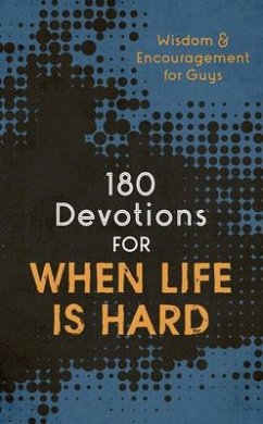 180 Devotions for When Life Is Hard (Teen Boy) - Compiled By Barbour Staff