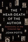 The Near-Death of the Author: Creativity in the Internet Age