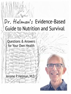 Dr. Helman's Evidence-Based Guide to Nutrition and Survival - Helman, Jerome P