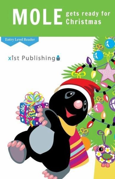 Mole Gets Ready for Christmas Mole Gets Ready for Christmas
