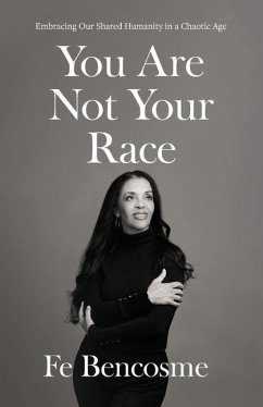 You Are Not Your Race - Bencosme, Fe