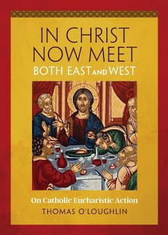 In Christ Now Meet Both East and West - O'Loughlin, Thomas