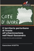 Il territorio periurbano di fronte all'urbanizzazione nell'Haut-Sassandra