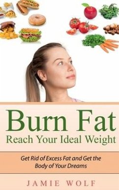 Burn Fat - Reach Your Ideal Weight - Wolf, Jamie