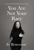 You Are Not Your Race