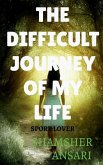 The Difficult Journey of My Life