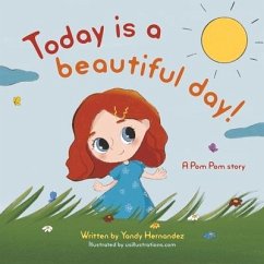 Today Is a Beautiful Day!: A Story about Love and New Beginnings Volume 1 - Hernandez, Yandy