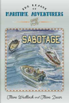 The League of Maritime Adventurers Book 2: Sabotage - Dean, Steve; Wedlock, Steve