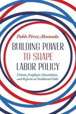 Building Power to Shape Labor Policy - Perez Ahumada, Pablo