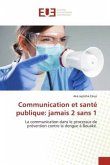 Communication et santé publique: jamais 2 sans 1