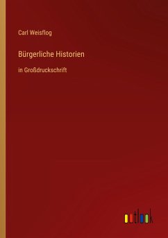 Bürgerliche Historien - Weisflog, Carl